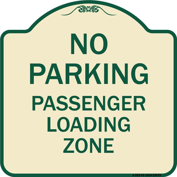 Signmission No Parking Passenger Loading Zone Heavy-Gauge Aluminum Architectural Sign, 18" x 18", TG-1818-23679 A-DES-TG-1818-23679 - main